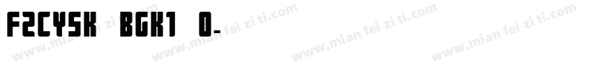 FZCYSK BGK1 0字体转换